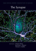 The synapse : a subject collection from Cold Spring Harbor perspectives in biology /