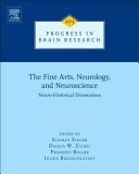 The fine arts, neurology, and neuroscience : neuro-historical dimensions /