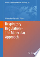 Respiratory Regulation - The Molecular Approach /