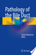 Pathology of the bile duct /