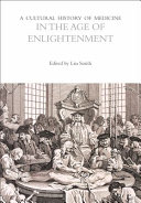 A cultural history of medicine in the age of Enlightenment /