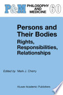 Persons and their bodies rights, responsibilities, relationships /