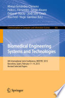 Biomedical Engineering Systems and Technologies : 6th International Joint Conference, BIOSTEC 2013, Barcelona, Spain, February 11-14, 2013, Revised Selected Papers /