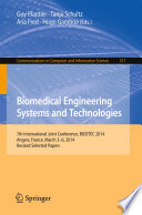 Biomedical Engineering Systems and Technologies : 7th International Joint Conference, BIOSTEC 2014, Angers, France, March 3-6, 2014, Revised Selected Papers /