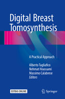 Digital breast tomosynthesis : a practical approach /