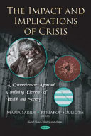 The impact and implications of crisis : a comprehensive approach combining elements of health and society /