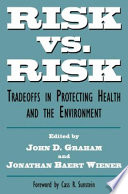 Risk vs. Risk : Tradeoffs in Protecting Health and the Environment /