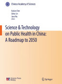 Science & technology on public health in China : a roadmap to 2050 /