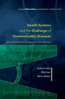 Health systems and the challenge of communicable diseases : experiences from Europe and Latin America /