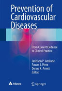Prevention of cardiovascular diseases : from current evidence to clinical practice /