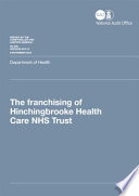 The franchising of Hinchingbrooke Health Care NHS Trust : Department of Health : report /