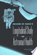 Review of NASA's longitudinal study of astronaut health /