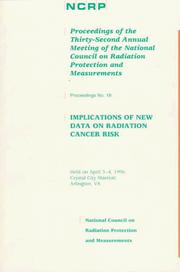 Implications of new data on radiation cancer risk : proceedings of the Thirty-Second Annual Meeting, 3-4 April 1996, as presented at the Crystal City Marriott, Arlington, VA /