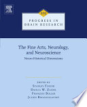 The fine arts, neurology, and neuroscience : neuro-historical dimensions /