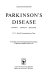 Parkinson's disease; rigidity, akinesia, behavior. : Proceedings /