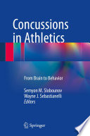 Concussions in athletics : from brain to behavior /