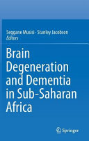 Brain degeneration and dementia in sub-Saharan Africa /