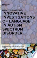 Innovative investigations of language in autism spectrum disorder /