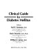 Clinical guide to diabetes mellitus /