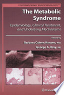 The metabolic syndrome epidemiology, clinical treatment, and underlying mechanisms /