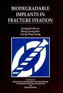 Biodegradable implants in fracture fixation : ISFR Symposium, Hong Kong, September 4 and 5, 1993 /