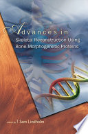 Advances in skeletal reconstruction using bone morphogenetic proteins /