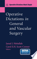Operative dictations in general and vascular surgery : operative dictations made simple /