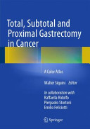Total, subtotal and proximal gastrectomy in cancer : a color atlas /