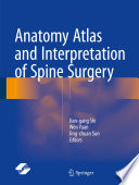 Anatomy atlas and interpretation of spine surgery /