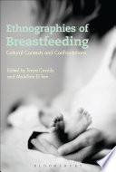 Ethnographies of breastfeeding : cultural contexts and confrontations /