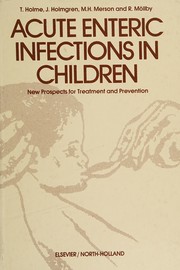 Acute enteric infections in children : new prospects for treatment and prevention : proceedings of the third Nobel conference /