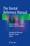 The dental reference manual : a daily guide for students and practitioners /