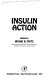 Insulin action : [proceedings of a Symposium on Insulin Action held at Toronto, Canada, October 25-27, 1971] /