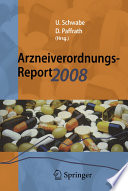 Arzneiverordnungs-Report 2008 aktuelle Daten, Kosten, Trends und Kommentare /