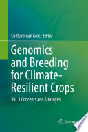 Genomics and Breeding for Climate-Resilient Crops : Vol. 1 Concepts and Strategies /