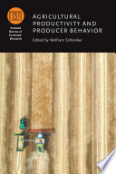Agricultural productivity and producer behavior /