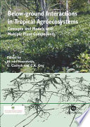 Below-ground interactions in tropical agroecosystems concepts and models with multiple plant components /