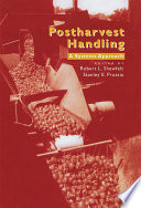 Postharvest handling a systems approach /