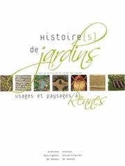 Histoire(s) de jardins : usages et paysages à Rennes /