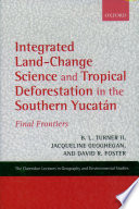 Integrated land-change science and tropical deforestation in the southern Yucatán final frontiers /