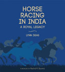 Horse racing in India : a royal legacy /