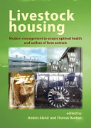 Livestock housing : modern management to ensure optimal health and welfare of farm animals /