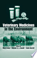 Veterinary medicines in the environment : from the SETAC Pellston Workshop on Veterinary Medicines in the Environment, Pensacola, Florida, USA, 12-16 February 2006 /