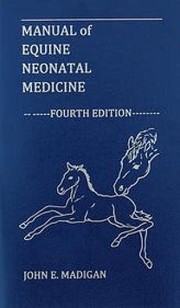Manual of equine neonatal medicine /