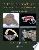 Infectious diseases and pathology of reptiles : color atlas and text /