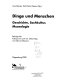 Dinge und Menschen : Geschichte, Sachkultur, Museologie ; Beiträge des Kolloquiums zum 65. Geburtstag von Helmut Ottenjann /