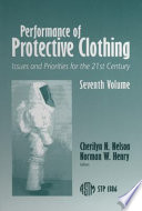 Performance of protective clothing issues and priorities for the 21 st century /