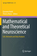 Mathematical and Theoretical Neuroscience : Cell, Network and Data Analysis /