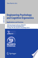 Engineering psychology and cognitive ergonomics : applications and services ; 10th International Conference, EPCE 2013, held as part of HCI International 2013, Las Vegas, NV, USA, July 21-26, 2013, Proceedings