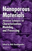 Nanoporous materials advanced techniques for characterization, modeling, and processing /